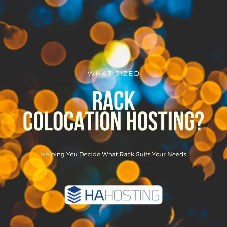 Rack Colocation Hosting Is It Right for You? UK HA Hosting